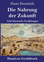 Die Nahrung der Zukunft (Grossdruck)