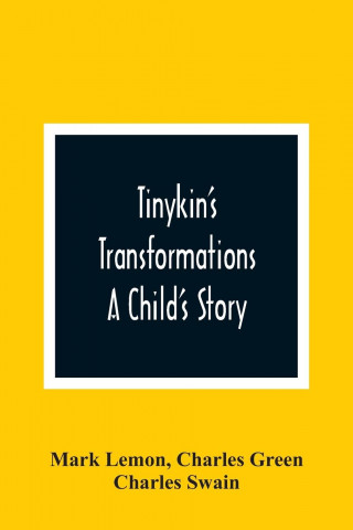 Tinykin'S Transformations