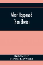 What Happened Then Stories