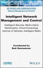 Intelligent Network Management and Control- Intel Security, Multi-criteria Optimization, Cloud  Computing, Internet of Vehicles,Intelligent Radio