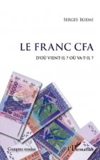 Le Franc CFA D'o? vient-il ? O? va-t-il ?