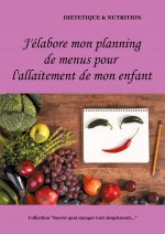 J'elabore mon planning de menus pour l'allaitement de mon enfant