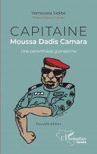 Capitaine Moussa Dadis Camara. Une parenth?se guinéenne (Nouvelle édition)