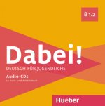 Dabei! B1.2.  1 Audio-CD zum Kursbuch, 1 Audio-CD zum Arbeitsbuch