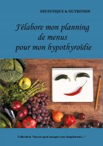 J'elabore mon planning de menus pour mon hypothyroidie