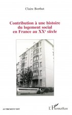 Contribution ? une histoire du logement social en France au XXe si?cle