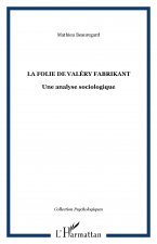 La folie de Valéry Fabrikant