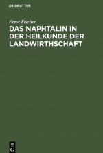 Naphtalin in Der Heilkunde Der Landwirthschaft