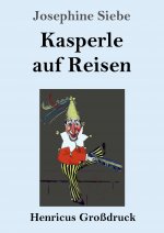 Kasperle auf Reisen (Grossdruck)