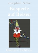 Kasperle auf Reisen (Grossdruck)