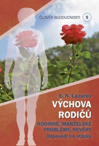 Člověk budoucnosti 5 Výchova rodičů