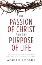 Passion of Christ and the Purpose of Life
