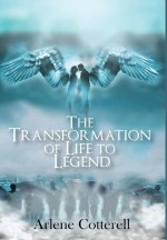 Transformation of Life to Legend