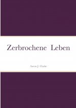 Zerbrochene Leben