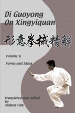 Di Guoyong on Xingyiquan Volume II Forms and Ideas