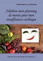 J'elabore mon planning de recettes pour mon insuffisance cardiaque