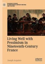 Living Well with Pessimism in Nineteenth-Century France