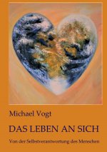 Das Leben an sich