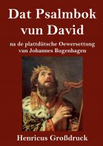 Dat Psalmbok vun David (Grossdruck)