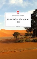 Weite Welt - Sud - Nord - Ost. Life is a Story - story.one