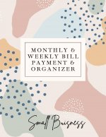 Small Business Monthly & Weekly Bill Payment & Organizer