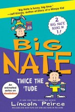 Big Nate: Twice the 'Tude: Big Nate Flips Out and Big Nate: In the Zone