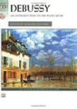 Debussy -- An Introduction to His Piano Music: Book & CD [With CD]