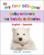 My First Bilingual Baby Animals / los animales bebA(c)s