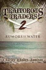 Traitorous Traders Rumors Of Water