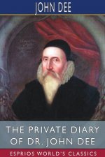 Private Diary of Dr. John Dee (Esprios Classics)