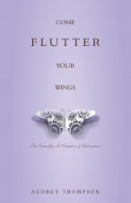 Come Flutter Your Wings