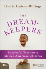 Dreamkeepers: Successful Teachers of African A merican Children, 3rd Edition