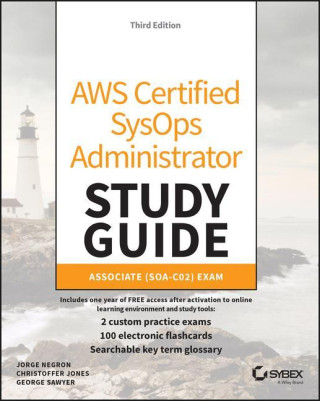 AWS Certified SysOps Administrator Study Guide: As sociate (SOA-C02) Exam, 3rd Edition