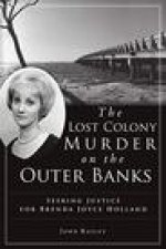 The Lost Colony Murder on the Outer Banks: Seeking Justice for Brenda Joyce Holland
