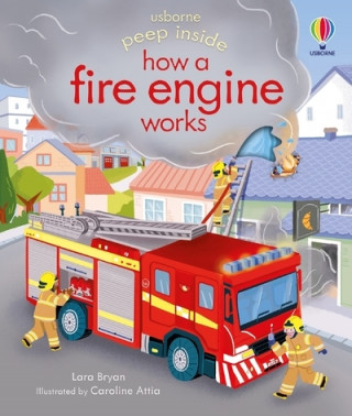 Peep Inside how a Fire Engine works (LARA BRYAN)(Leporelló)