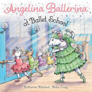 Angelina Ballerina at Ballet School (Katharine Holabird)(Brožovaná)