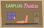 Earplug Erotica