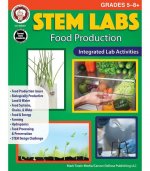 Stem Labs: Food Production Resource Book, Grades 5 - 12