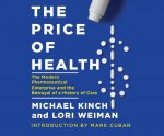 The Price of Health: The Modern Pharmaceutical Industry and the Betrayal of a History of Care