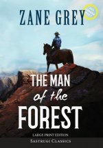 Man of the Forest (Annotated, Large Print)