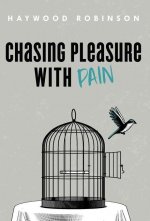 Chasing Pleasure with Pain