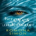 Her Eyes Underwater Lib/E: A True-Crime Inspired Tale of Obsession and Suspense