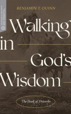Walking in God's Wisdom: The Book of Proverbs
