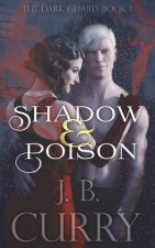 Shadow & Poison: The Dark Guard Book 1