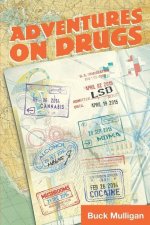 Adventures on Drugs: A Sober Irishman, Six Countries, Six Drugs