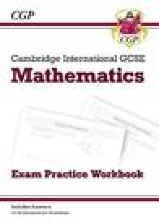 Cambridge International GCSE Maths Exam Practice Workbook - Core & Extended