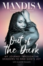 Out of the Dark: My Journey Through the Shadows to Find God's Joy