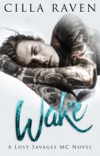Wake (A Lost Savages MC Novel)