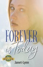 Forever is Today
