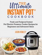 Ultimate Instant Pot(R) Cookbook